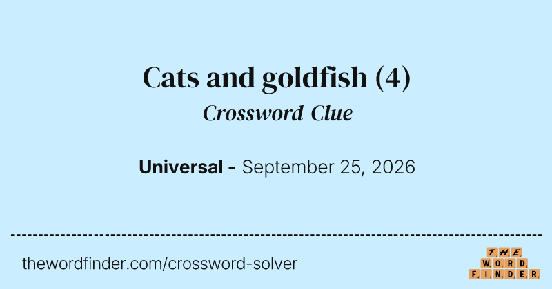 Cats and goldfish crossword clue image