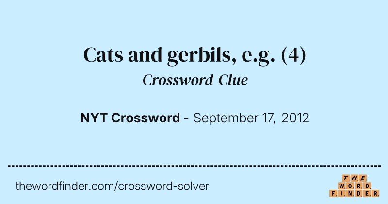 Cats and gerbils, e.g. crossword clue image