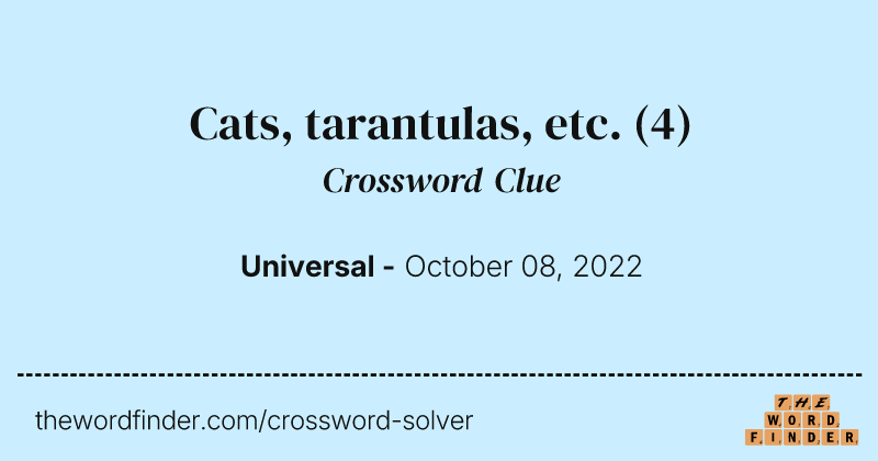 Cats, tarantulas, etc. crossword clue image