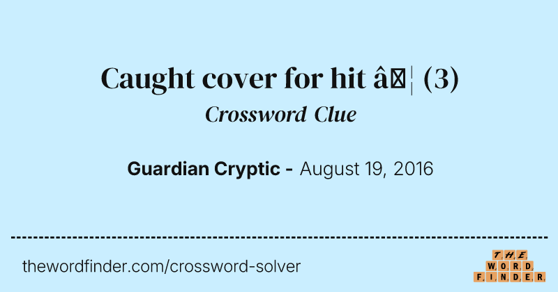 Caught cover for hit  … crossword clue image