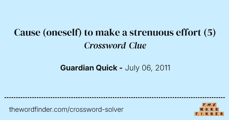 Cause (oneself) to make a strenuous effort crossword clue image