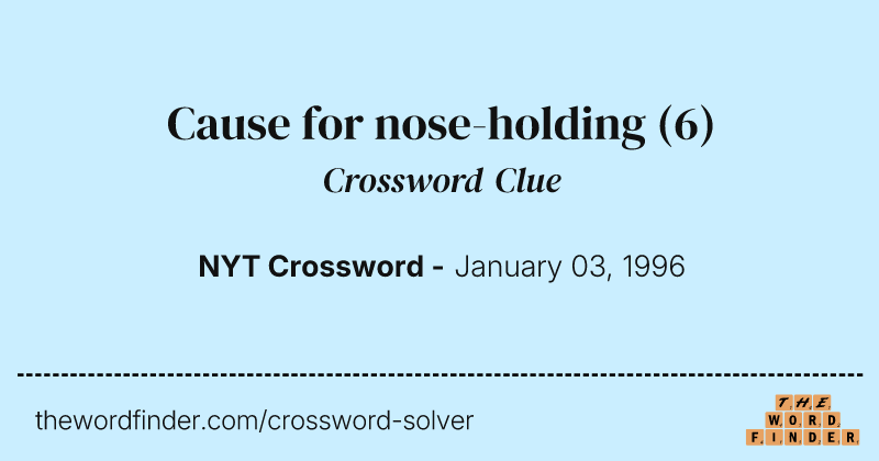 Cause for nose-holding crossword clue image