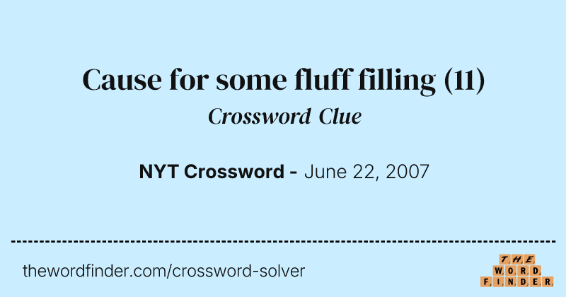 Cause for some fluff filling crossword clue image