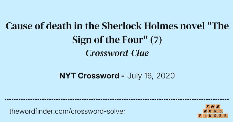 Cause of death in the Sherlock Holmes novel "The Sign of the Four" crossword clue image