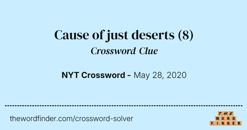 Cause of just deserts crossword clue image