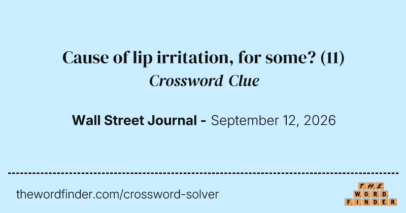 Cause of lip irritation, for some? crossword clue image