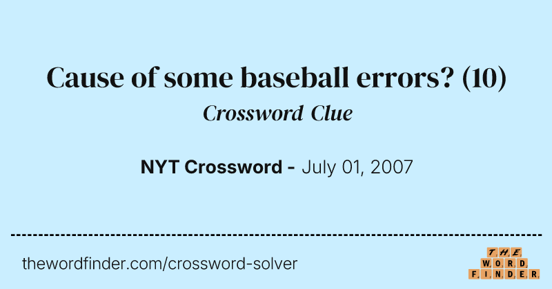Cause of some baseball errors? crossword clue image