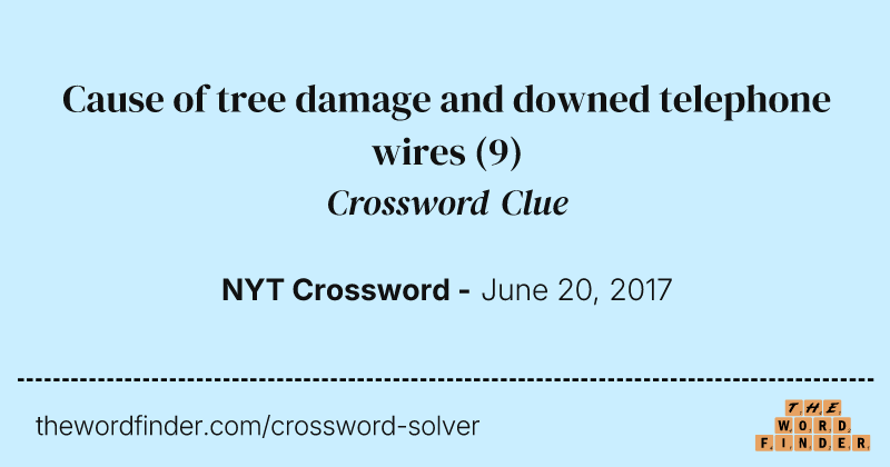 Cause of tree damage and downed telephone wires crossword clue image