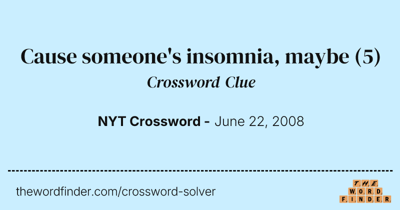 Cause someone's insomnia, maybe crossword clue image