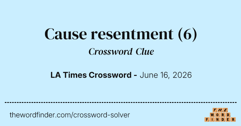 Cause resentment crossword clue image