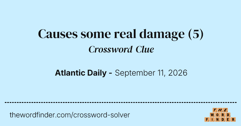 Causes some real damage crossword clue image