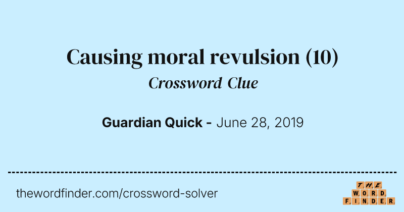 Causing moral revulsion crossword clue image