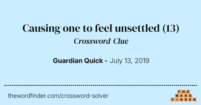 Causing one to feel unsettled crossword clue image