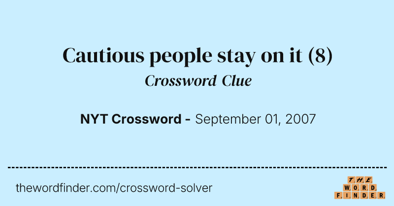 Cautious people stay on it crossword clue image