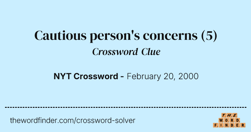 Cautious person's concerns crossword clue image
