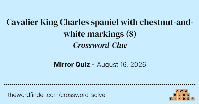 Cavalier King Charles spaniel with chestnut-and-white markings crossword clue image
