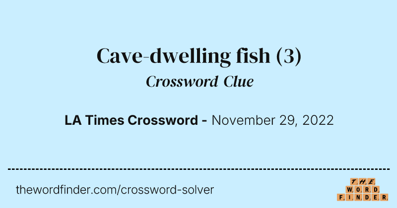 Cave-dwelling fish crossword clue image