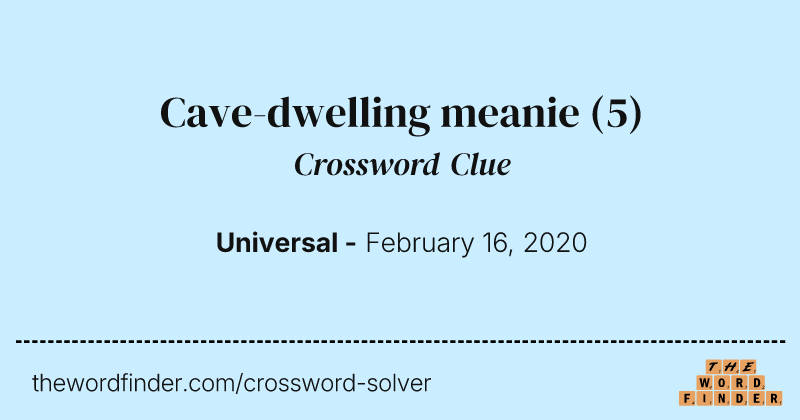 Cave-dwelling meanie crossword clue image