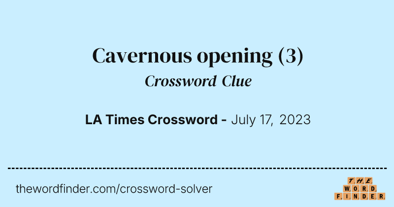 Cavernous opening crossword clue image