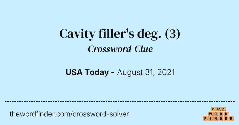 Cavity filler's deg. crossword clue image