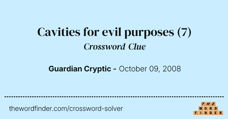 Cavities for evil purposes crossword clue image
