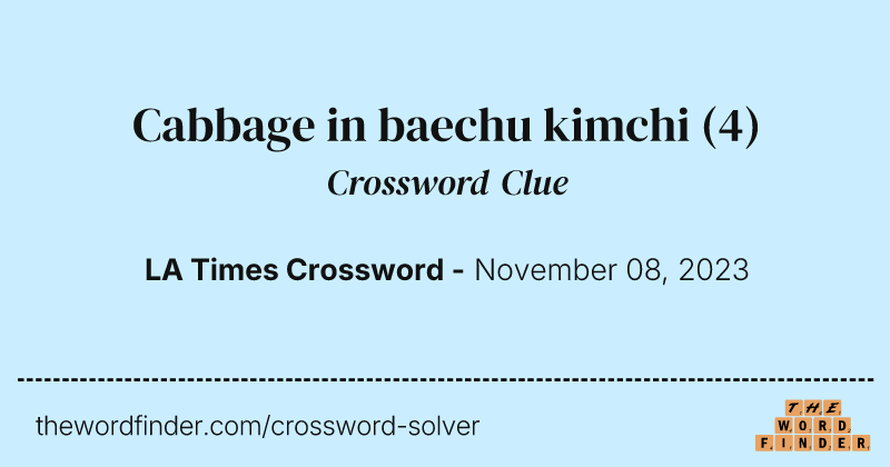Cabbage in baechu kimchi crossword clue image
