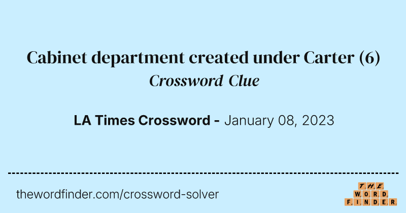 Cabinet department created under Carter crossword clue image