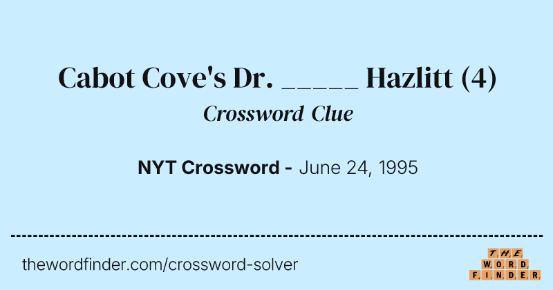 Cabot Cove's Dr. _____ Hazlitt crossword clue image