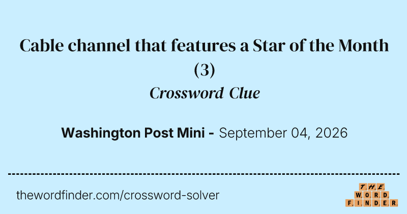 Cable channel that features a Star of the Month crossword clue image