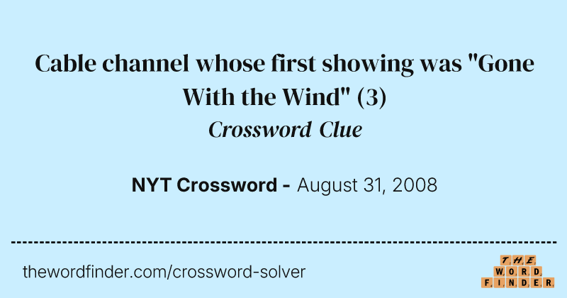 Cable channel whose first showing was "Gone With the Wind" crossword clue image