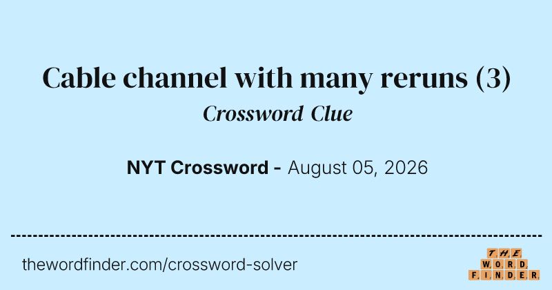 Cable channel with many reruns crossword clue image