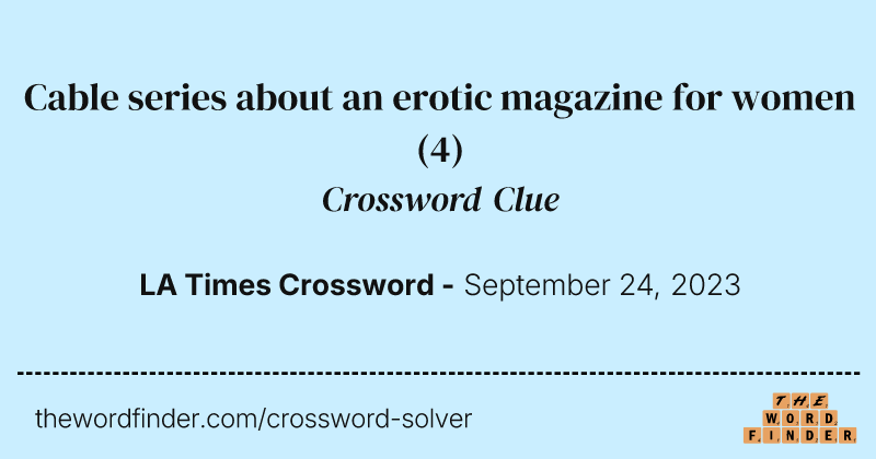 Cable series about an erotic magazine for women crossword clue image