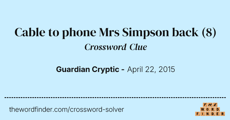Cable to phone Mrs Simpson back crossword clue image