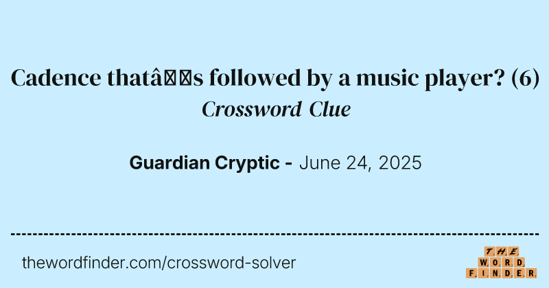 Cadence that’s followed by a music player? crossword clue image