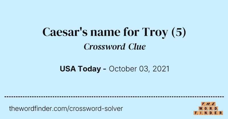 Caesar's name for Troy crossword clue image