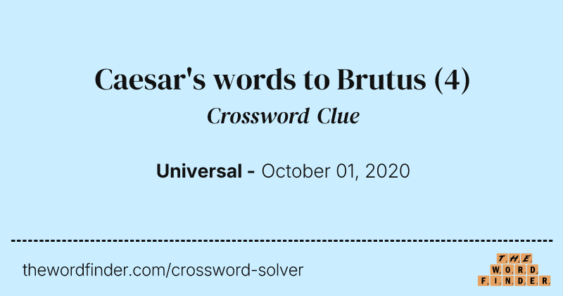 Caesar's words to Brutus crossword clue image