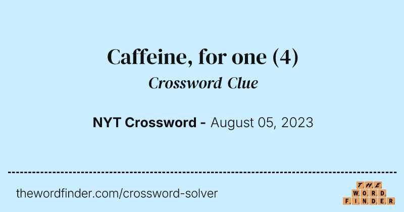 Caffeine, for one crossword clue image