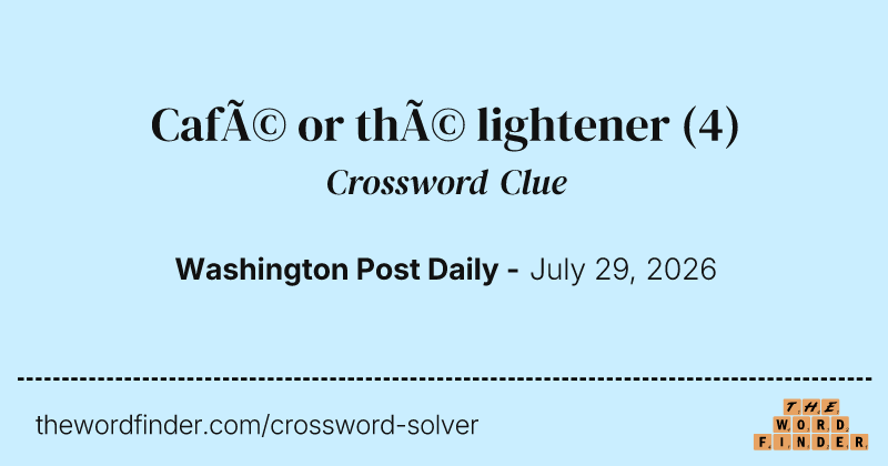 Café or thé lightener crossword clue image