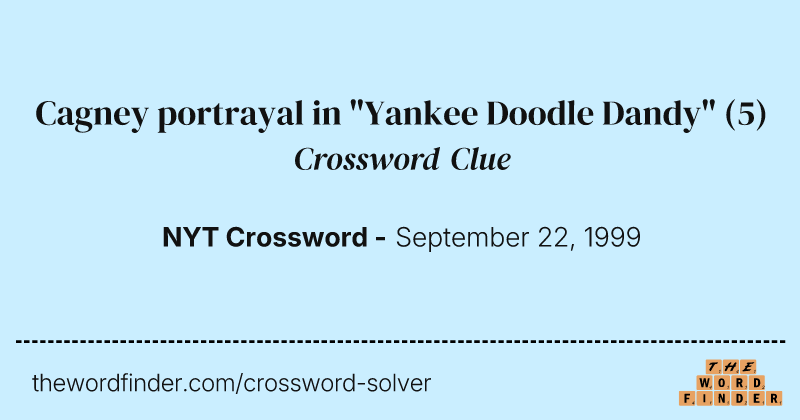 Cagney portrayal in "Yankee Doodle Dandy" crossword clue image