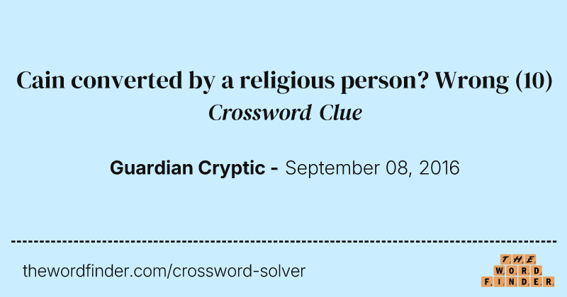 Cain converted by a religious person? Wrong crossword clue image