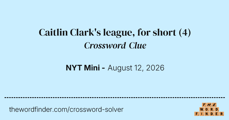 Caitlin Clark's league, for short crossword clue image