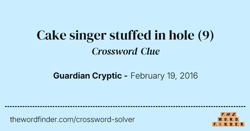 Cake singer stuffed in hole crossword clue image