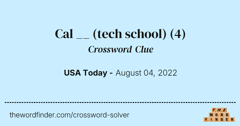 Cal __ (tech school) crossword clue image