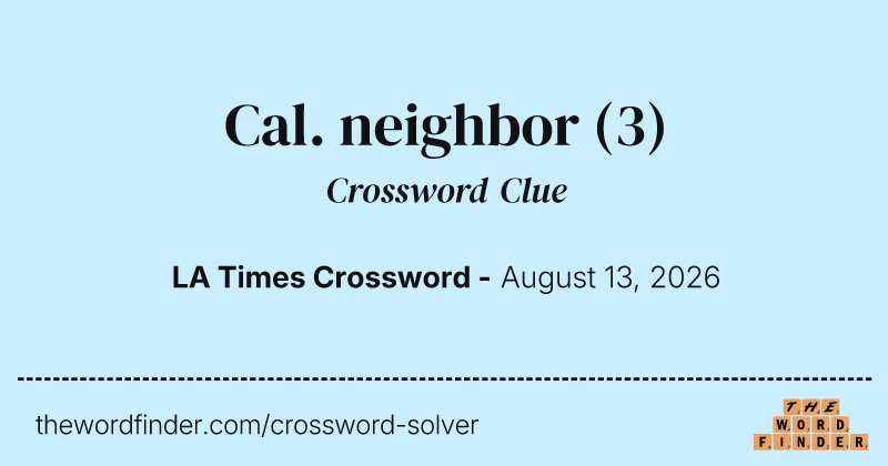 Cal. neighbor crossword clue image