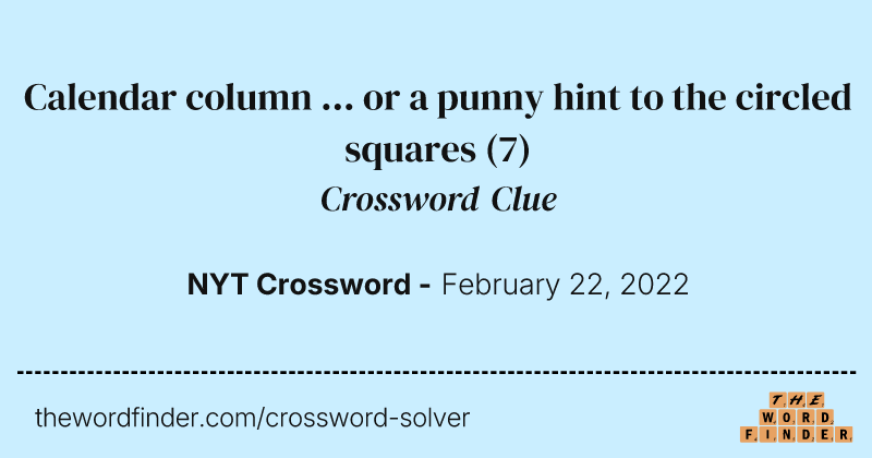 Calendar column ... or a punny hint to the circled squares crossword clue image
