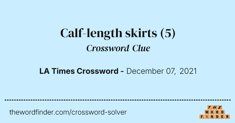 Calf-length skirts crossword clue image
