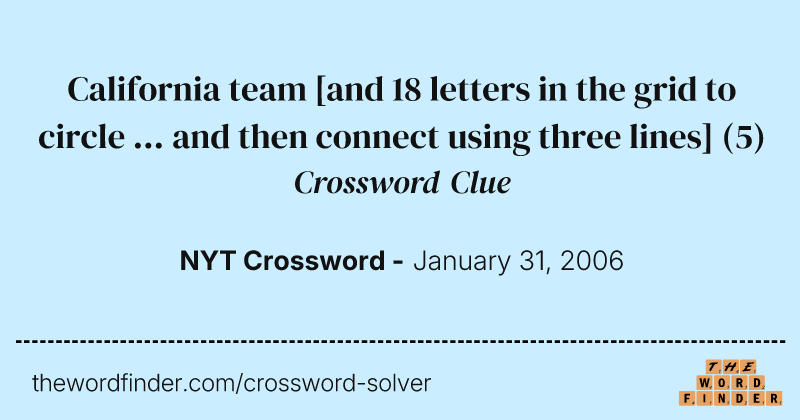 California team [and 18 letters in the grid to circle ... and then connect using three lines] crossword clue image