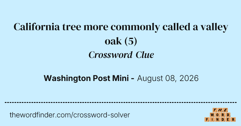 California tree more commonly called a valley oak crossword clue image