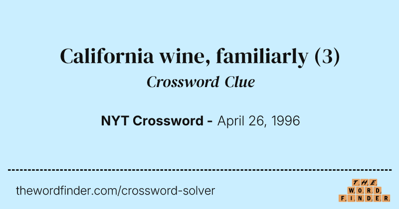 California wine, familiarly crossword clue image
