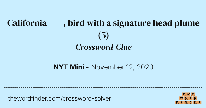California ___, bird with a signature head plume crossword clue image